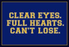 Clear Eyes. Full Heart. Can&#x27;t Lose. Sports Poster